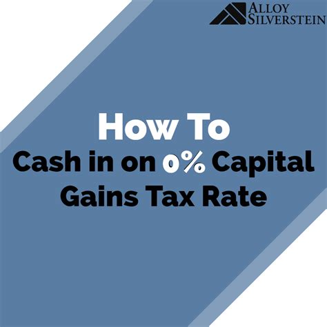 How To Cash In On 0 Capital Gains Tax Rate Alloy Silverstein