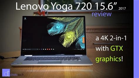 Lenovo Yoga 720 156″ 2017 4k 2 In 1 With Gtx Graphics Review Drekitech