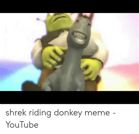 Shrek Riding Donkey Meme Youtube Donkey Meme On Meme