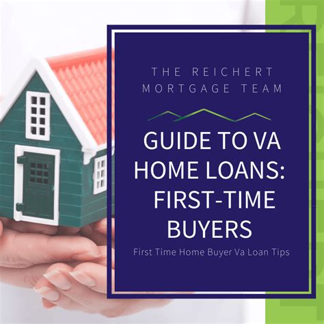 Guide To Va Home Loans First Time Buyers The Reichert Mortgage Team