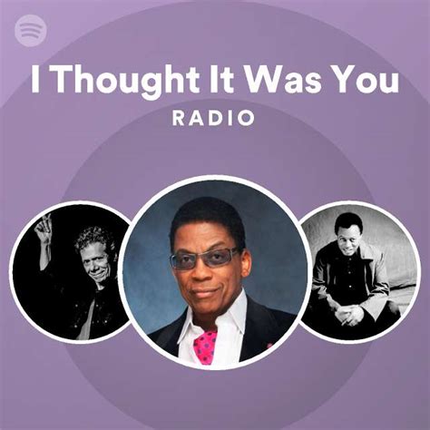 I Thought It Was You Radio Spotify Playlist