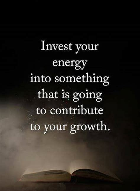 Quotes Invest You Energy Into Something That Is Going To Contribute To