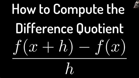 how to compute the difference quotient f x h f x h youtube