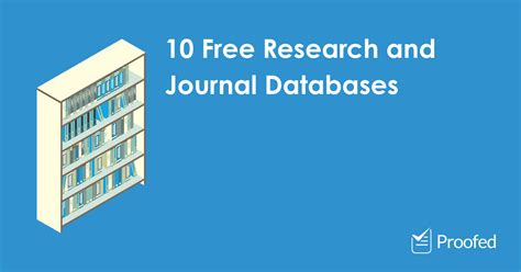 Databases can be about so much more than simple rows and columns. 10 Free Research and Journal Databases | Proofed