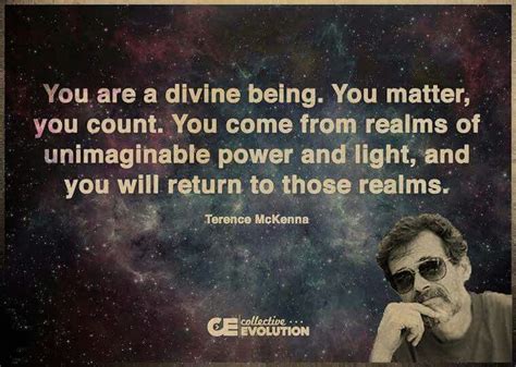 You Are A Divine Being You Matter You Count You Come From Realms Of