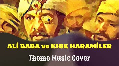 Ali Baba Ve Kırk Haramiler Theme Music Basic Cover Youtube