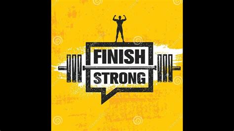 Finish Strong Motivational Video Youtube