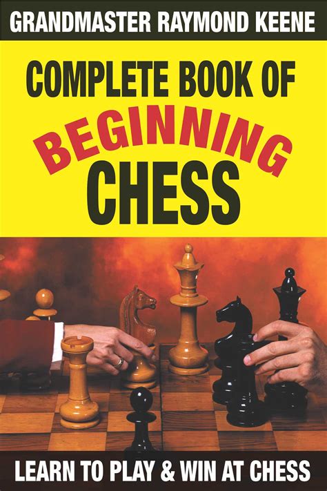 Complete Book Of Beginning Chess Book By Raymond Keene Official