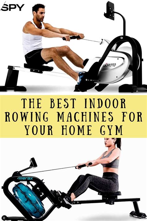 The Best Indoor Rowing Machines For Your Home Gym With Options For