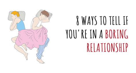 8 Ways To Tell If Youre In A Boring Relationship School Of Life