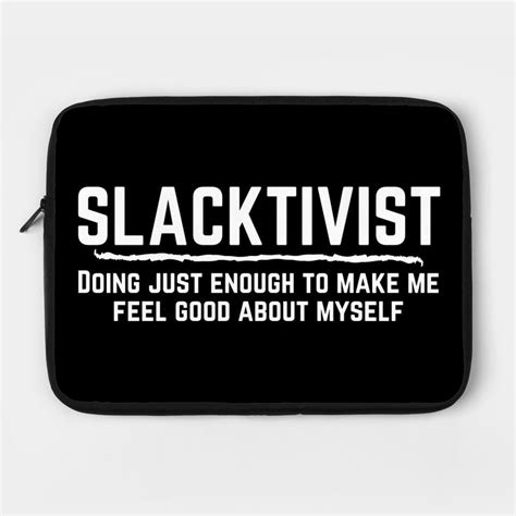 Slacktivist Slacker Activist Funny By Malibusun In 2022 Funny I Feel Good Slacker