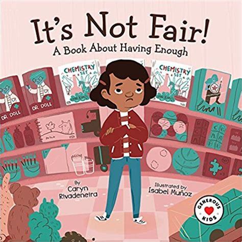 Its Not Fair A Book About Having Enough Generous Kids Caryn