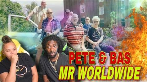 Pete And Bas Mr Worldwide Reaction Youtube