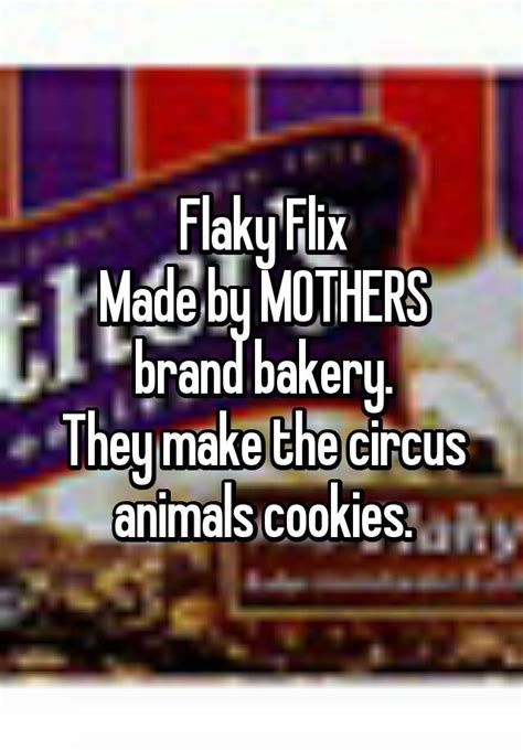 Flaky Flix Made By Mothers Brand Bakery They Make The Circus Animals