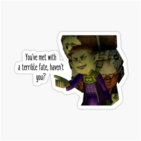 you ve met with a terrible fate haven t you sticker for sale by rainbowcatnip redbubble