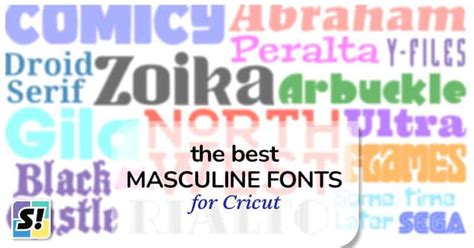 95 Best Masculine Fonts For Cricut Snip To It