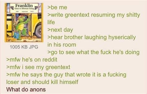 Anon S Brother Sees His Greentext R Greentext Greentext Stories Know Your Meme