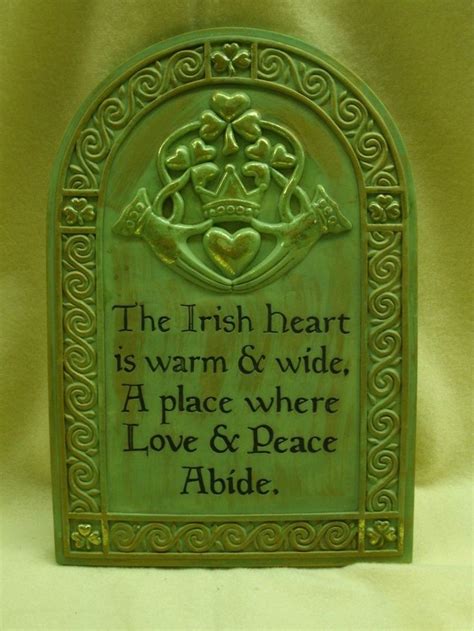 The Irish Heart Is Warm And Wide A Place Where Love And Peace Abide