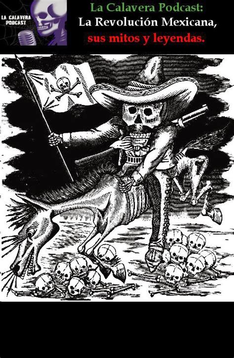 nuevo episodio de la calavera la revolución mexicana sus mitos y leyendas