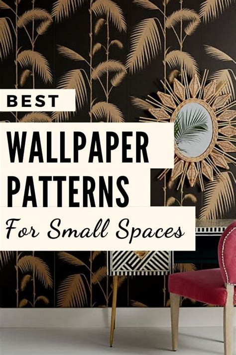 The Best Wallpaper Patterns For Small Rooms Small Space Living