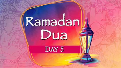 Panchve Roze Ki Dua Ramadan Day 5 Dua With Meaning Ramadan 2018