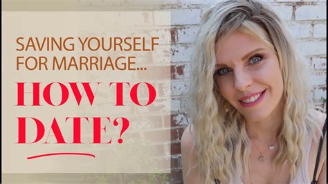 How To Date If Youre Waiting Until Marriage For Sex How To Save Yourself For Marriage And