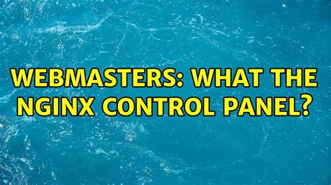 Webmasters What The Nginx Control Panel YouTube