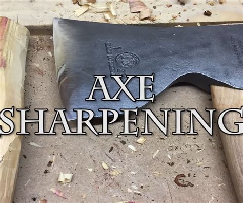 How To Sharpen An Axe 4 Steps With Pictures Instructables