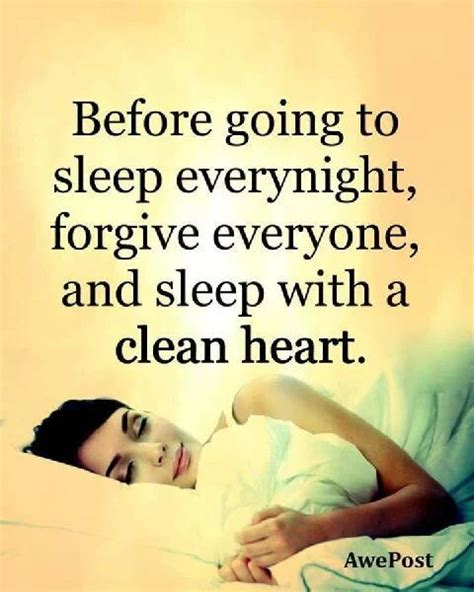 Before Going To Sleep Every Night Forgive Everyone And Sleep With A Clean Heart Good Person