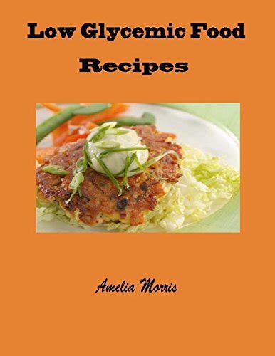 Low Glycemic Food Recipes By Amelia Morris Goodreads
