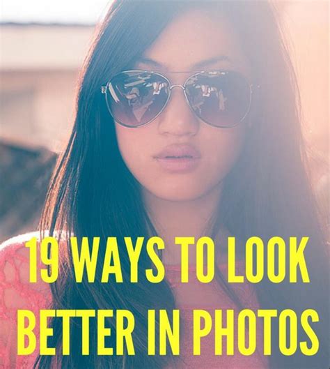 19 Ways To Look Better In Photos Really Good Tips Not Just For