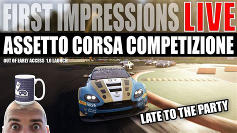 Assetto Corsa Competizione 1 0 FIRST IMPRESSIONS LIVE YouTube