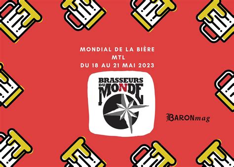 Brasseurs Du Monde Mondial De La Bière De Mtl 2023 Baron Mag