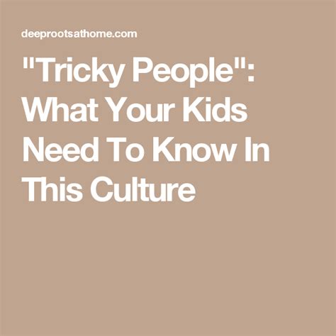 Tricky People Concept What Your Kids Need To Know In This Culture