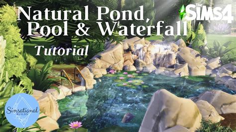 How To Natural Ponds Pools And Waterfalls Tutorial Sims 4