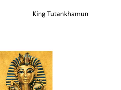 Ppt King Tutankhamun Powerpoint Presentation Free Download Id2182602