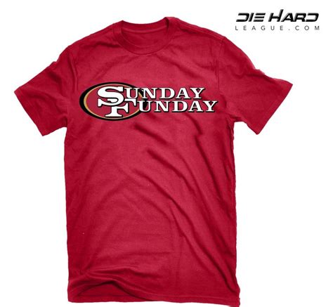 49ers Sunday Funday Tee Check Out All Other Products And Designs At