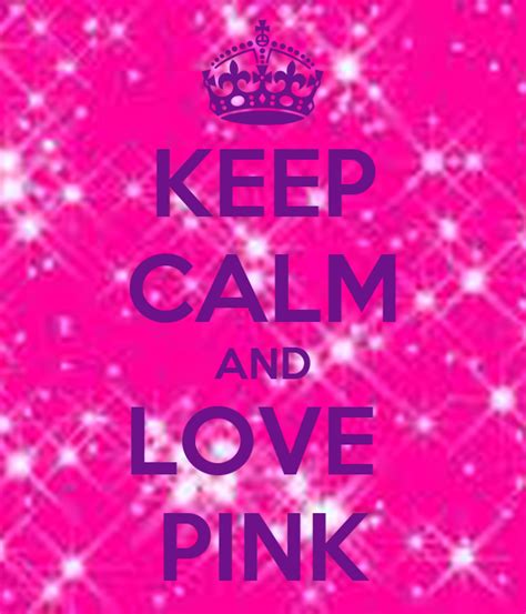 Keep Calm And Love Pink Poster Pamelagraziotto Keep Calm O Matic