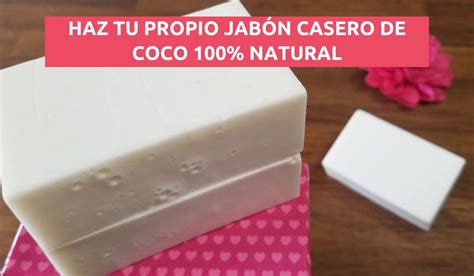 Receta Casera De Jab N De Coco Natural Haz Tu Propio Jab N En