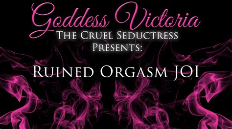 Cruel Seductress Goddess Victoria Ruined Orgasm Joi