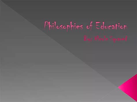 Ppt Philosophies Of Education Powerpoint Presentation Free Download