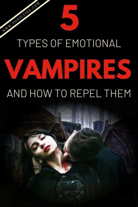 5 Types Of Emotional Vampires And How To Repel Them Toxic Ties