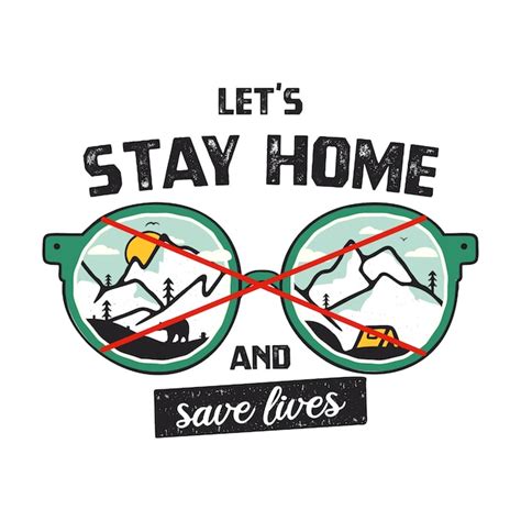 Premium Vector Lets Stay Home And Save Lives Illustration Concept