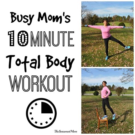 10 Minute Total Body Workout For Busy Moms The Seasoned Mom