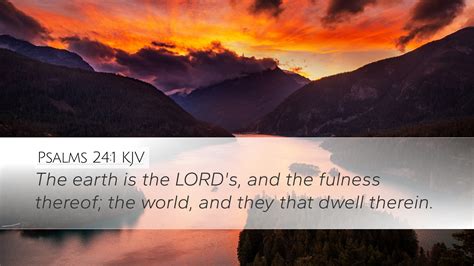 Psalms 241 Kjv Desktop Wallpaper The Earth Is The Lords And The