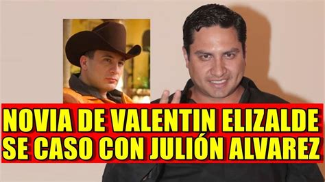 Novia De Valentín Elizalde Se Caso Con Julión Álvarez Youtube