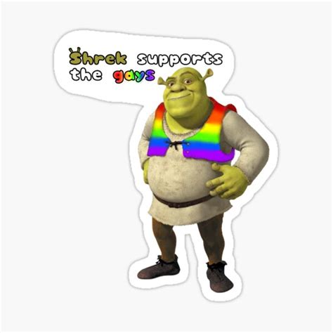Shrek Supports The Gays Sticker By Euphoricmemes Redbubble