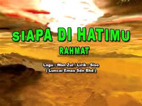 Siapa sejambak mawar merah harum di kamar hatimu hingga diriku disingkirkan. Rahmat EKAMATRA - Siapa Di Hatimu - YouTube