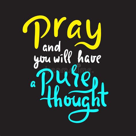 Pray And You Will Have A Pure Thought Inspire Motivational Religious