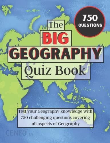 The Big Geography Quiz Book 750 Themed Questions About All Aspects Of